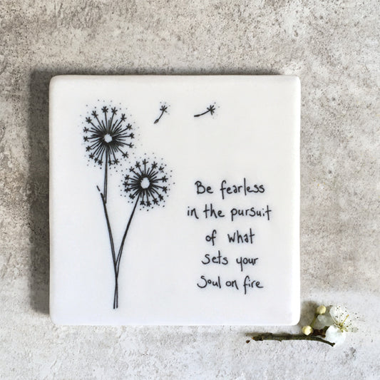 Porcelain Square Coaster - Be Fearless